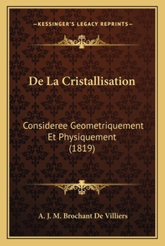 Paperback De La Cristallisation: Consideree Geometriquement Et Physiquement (1819) [French] Book