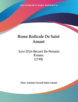 Paperback Rome Redicule De Saint Amant: Suivi D'Un Recueil De Pensees Rimees (1748) Book