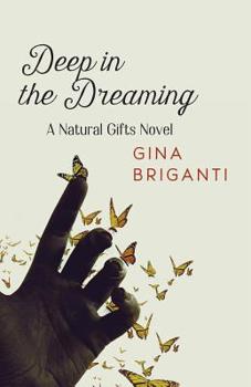 Deep in the Dreaming - Book #4 of the Natural Gifts