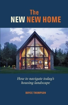 Hardcover The New New Home: Getting the House of Your Dreams with Your Eyes Wide Open Book