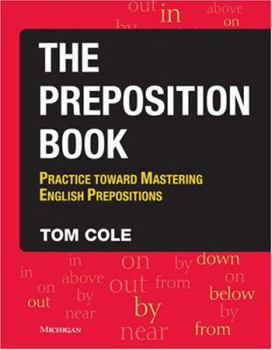 Paperback The Preposition Book: Practice Toward Mastering English Prepositions Book