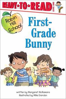 First-Grade Bunny (Ready-to-Read. Level 1) - Book  of the Robin Hill School