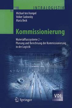 Hardcover Kommissionierung: Materialflusssysteme 2 - Planung Und Berechnung Der Kommissionierung in Der Logistik [German] Book