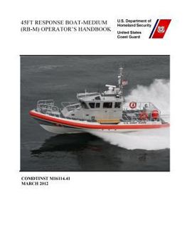 Paperback 45FT RESPONSE BOAT - MEDIUM (RB - M) OPERATOR'S Handbook COMDTINST M16114. 41 Book