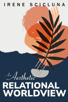 Paperback An aesthetic relational worldview Book