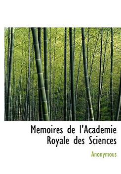 Hardcover M Moires de L'Acad Mie Royale Des Sciences [French] Book