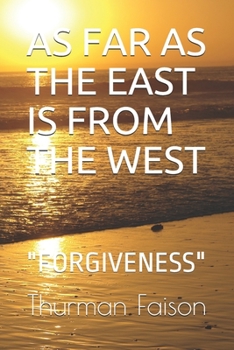 Paperback As Far as the East Is from the West: Forgiveness Book