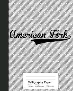 Paperback Calligraphy Paper: AMERICAN FORK Notebook Book