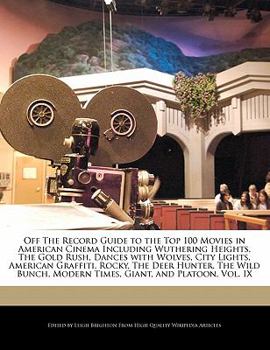 Paperback Off the Record Guide to the Top 100 Movies in American Cinema Including Wuthering Heights, the Gold Rush, Dances with Wolves, City Lights, American Gr Book