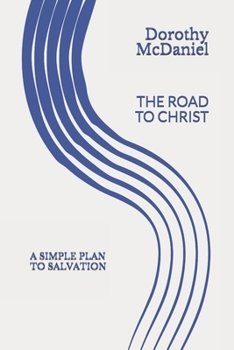 Paperback The Road to Christ: A simple plan to salvation Book