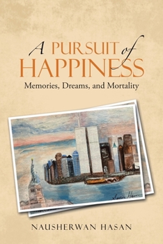 Paperback A Pursuit of Happiness: Memories, Dreams, and Mortality Book