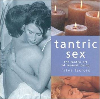 Paperback Tantric Sex: The Tantric Art of Sensual Loving Book