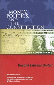 Paperback Money, Politics, and the Constitution: Beyond Citizens United Book