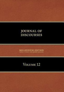 Journal of Discourses: Volume 12