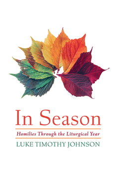 Hardcover In Season: Homilies Through the Liturgical Year Book