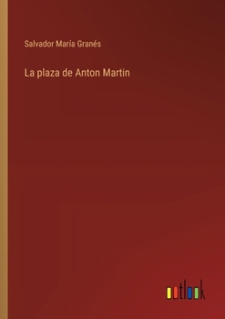 Paperback La plaza de Anton Martin [Spanish] Book