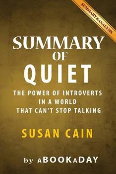 Paperback Summary of Quiet: : The Power of Introverts in a World That Can't Stop Talking by Susan Cain - Summary & Analysis Book