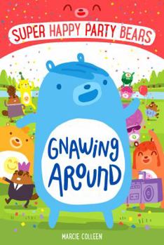 Paperback Super Happy Party Bears: Gnawing Around Book