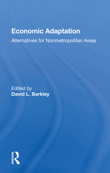 Paperback Economic Adaptation: Alternatives for Nonmetropolitan Areas Book