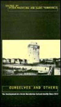 Paperback Ourselves and Others: The Development of a Greek Macedonian Cultural Identity Since 1912 Book
