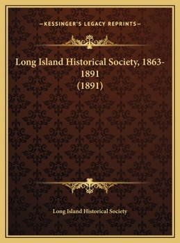Long Island Historical Society, 1863-1891