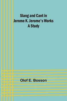 Paperback Slang and cant in Jerome K. Jerome's works: A study Book
