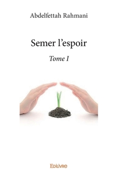 Paperback Semer l'espoir - Tome 1 [French] Book