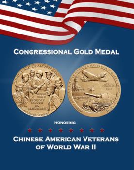 National Recognition for Commendable Patriotism and Honor: The Chinese American Veterans of World War II Congressional Gold Medal Recipients