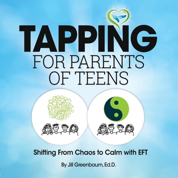 Paperback Tapping for Parents of Teens: Shifting from Chaos to Calm with EFT Book