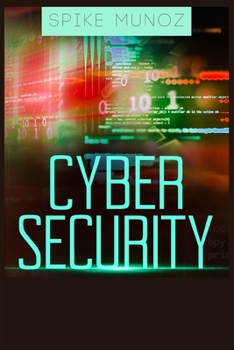 Paperback Cyber Security: The Ultimate Beginner's Guide on Cyber Security Fundamentals and Effective Techniques (2022 Crash Course) Book