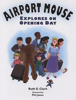 Hardcover Airport Mouse Explores on Opening Day Book