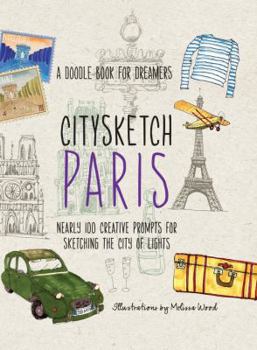 Paperback Citysketch Paris: Nearly 100 Creative Prompts for Sketching the City of Lights Book