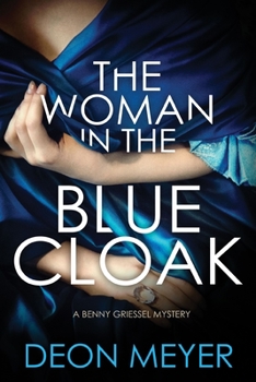 Hardcover The Woman in the Blue Cloak: A Benny Griessel Novel Book