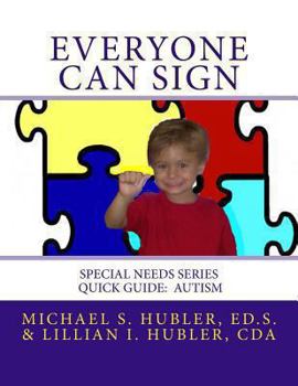 Paperback Everyone Can Sign: Special Needs: Quick Guide Autism Book