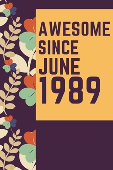 Paperback Awesome Since July 1989 Notebook Birthday Gift: Lined Notebook / Journal Gift, 120 Pages, 6x9, Soft Cover, Matte Finish Book