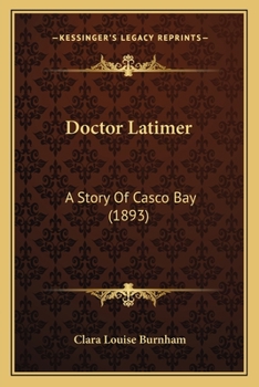 Paperback Doctor Latimer: A Story Of Casco Bay (1893) Book