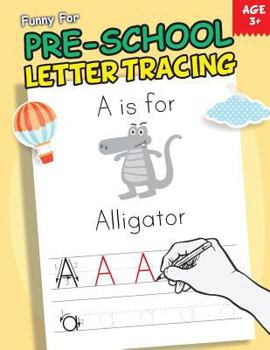 Paperback Funny for Pre-School Letter Tracing Practice - (Handwriting Practice & Tracing Book for Kids): Tracing Letter for Kids Book