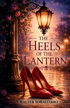 Paperback The heels of the lantern: secrets of a dreamer Book