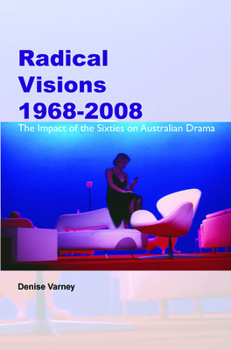 Paperback Radical Visions 1968-2008: The Impact of the Sixties on Australian Drama Book