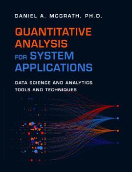 Paperback Quantitative Analysis for System Applications: Data Science and Analytics Tools and Techniques Book