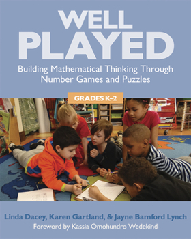 Paperback Well Played, Grades K-2: Building Mathematical Thinking Through Number Games and Puzzles Book