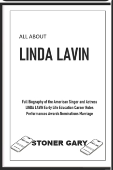 ALL ABOUT LINDA LAVIN: Full Biography of the American Singer and Actress LINDA LAVIN Early Life Education Career Roles Performances Awards Nominations Marriage
