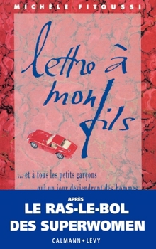 Lettre à mon fils-- et à tous les petits garçons qui un jour deviendront des hommes