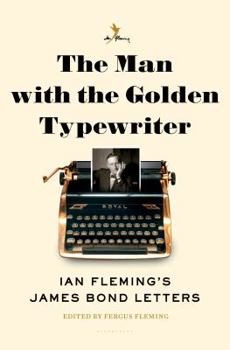 Hardcover The Man with the Golden Typewriter: Ian Fleming's James Bond Letters Book