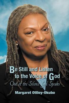 Paperback Be Still and Listen to the Voice of God: Out of the Silence God Speaks Book