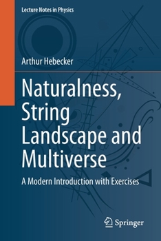 Paperback Naturalness, String Landscape and Multiverse: A Modern Introduction with Exercises Book
