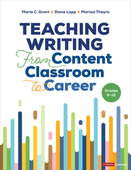 Paperback Teaching Writing from Content Classroom to Career, Grades 6-12 Book