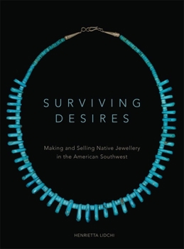 Paperback Surviving Desires: Making and Selling Native Jewellery in the American Southwest Book