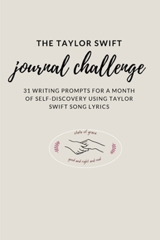 Paperback The Taylor Swift Journal Challenge: 31 Writing Prompts for a month of self-discovery using Taylor Swift Song Lyrics Book