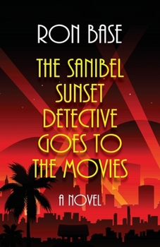 The Sanibel Sunset Detective Goes to the Movies - Book #14 of the Sanibel Sunset Detective